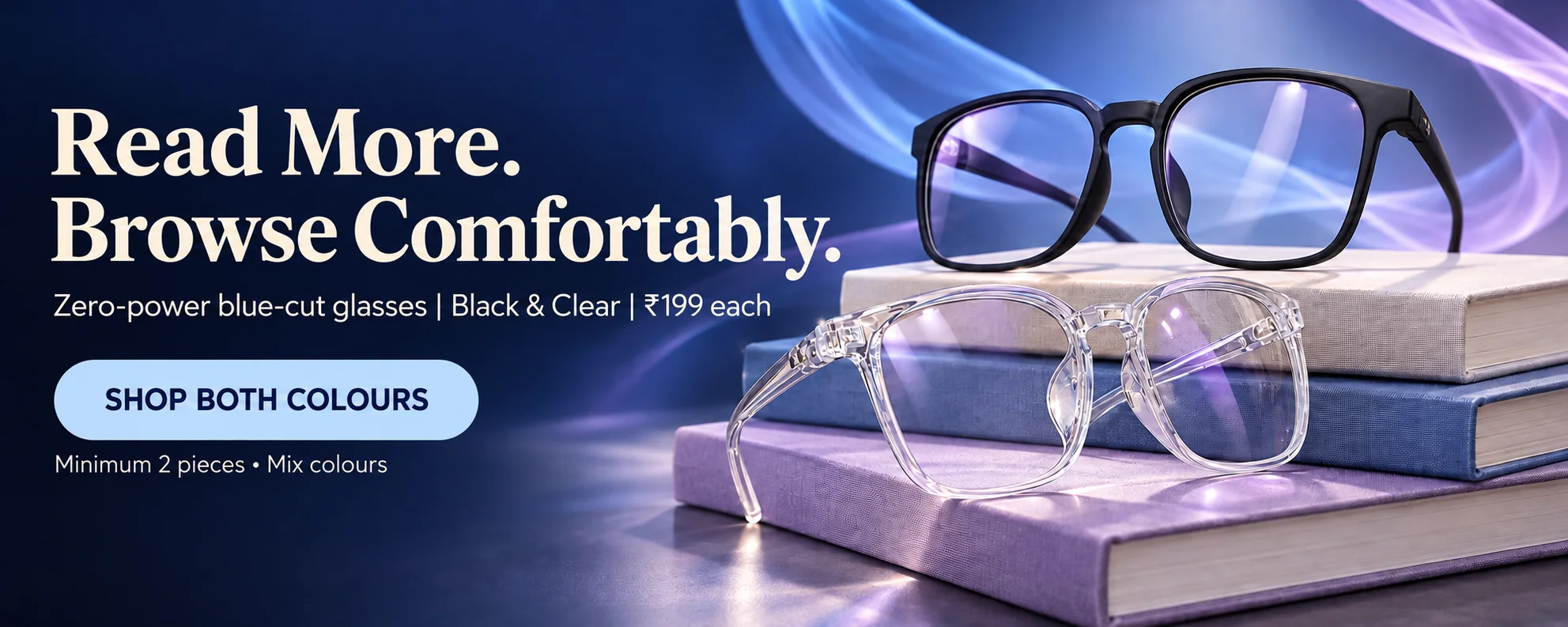 Care for Your Eyes. Read and Browse Comfortably. Black and Clear zero-power blue-cut glasses, ₹199 each.