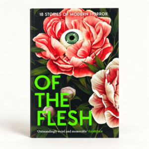 Of the Flesh: 18 Stories of Modern Horror by Various Authors cover image