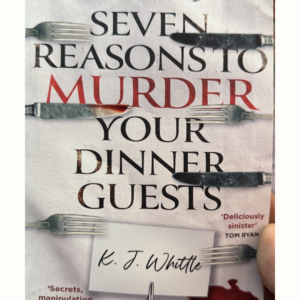 Seven Reasons to Murder Your Dinner Guests by K. J. Whittle cover image
